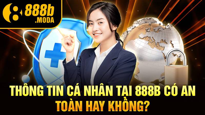 888B có bảo mật an toàn không?
