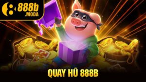 Quay hũ 888B